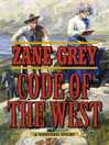 Cover image for Code of the West: a Western Story